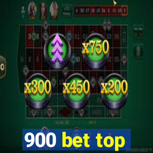 900 bet top